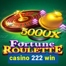 casino 222 win